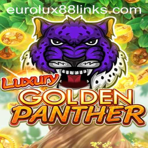 Experience the Thrill of LUXURYGOLDENPANTHER Featuring EuroLux 88