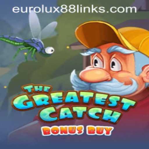 The Greatest Catch Bonus Buy: Unveiling the Excitement of EuroLux 88