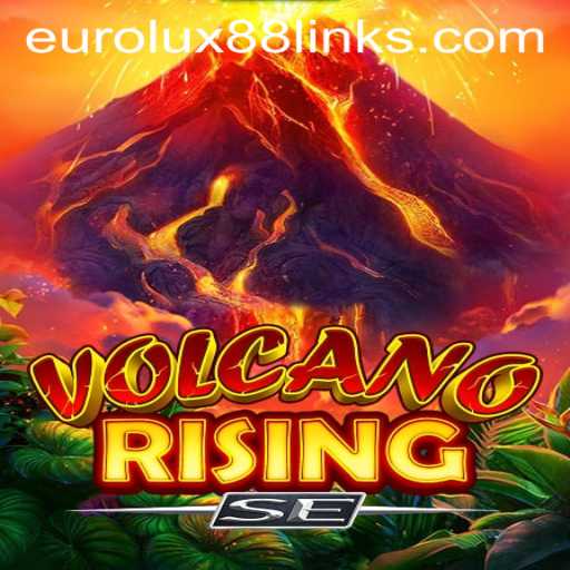 Discover the Adventure of VolcanoRisingSE: A Journey with EuroLux 88